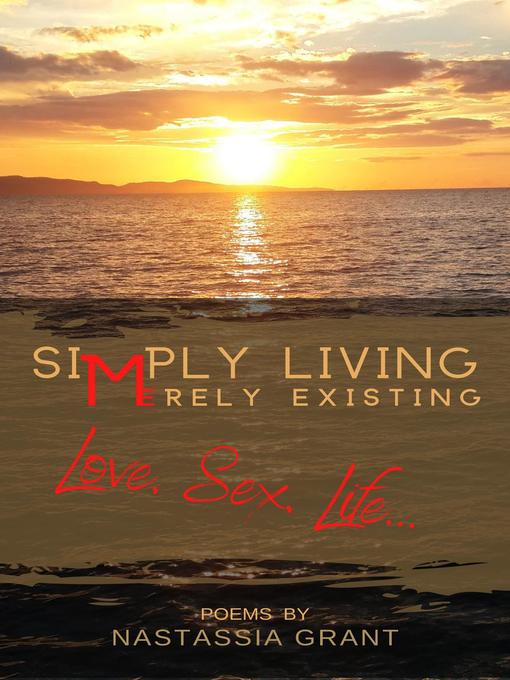 Title details for Simply Living, Merely Existing by Nastassia Grant - Available